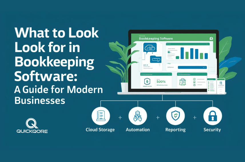 What to Look for in Bookkeeping Software A Guide for Modern Businesses