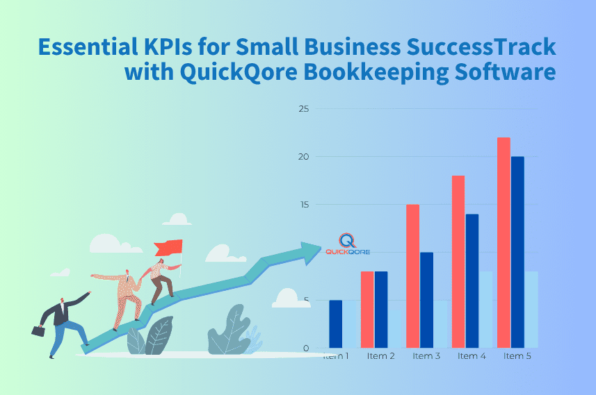 Essential KPIs for Small Business Success Track with QuickQore Bookkeeping Software