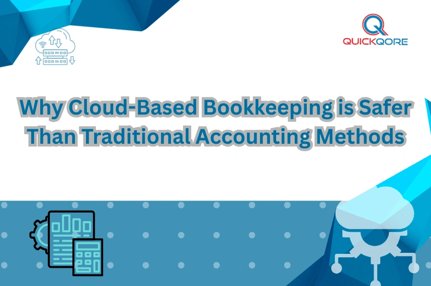 Why Cloud-Based Bookkeeping is Safer Than Traditional Accounting Methods